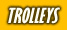 Trollies