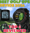 Best Golf GPS Device 2026