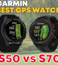 Garmin S50 vs S70