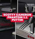 Scotty Cameron Phantom 3.2 Putter 2026