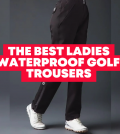 Best Ladies Waterproof Golf Trousers