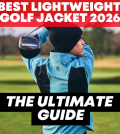 Best Lightweight Golf Waterproof Jackets