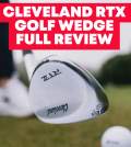 Cleveland RTX Wedge Review